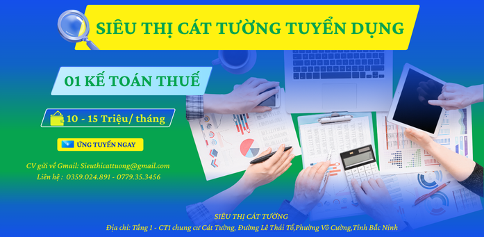 SIÊU THỊ CÁT TƯỜNG TUYỂN DỤNG KẾ TOÁN THUẾ 